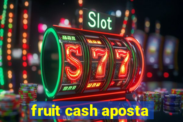 fruit cash aposta